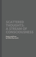 Scattered Thoughts: A Stream of Consciousness 0987969307 Book Cover