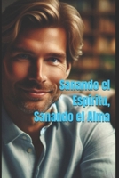 Sanando el Espíritu, Sanando el Alma (Spanish Edition) B0DSWFFZLD Book Cover