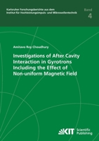 Investigations of After Cavity Interaction in Gyrotrons Including the Effect of Non-uniform Magnetic Field 3731501295 Book Cover