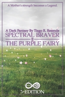 SPECTRAL BRAVER Part II: The Purple Fairy B0DWXV15YF Book Cover