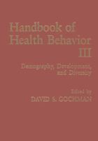 Handbook of Health Behavior Research III: Demography, Development, and Diversity