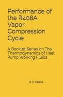 Performance of the R408A Vapor Compression Cycle: Issue of A Booklet Series on The Thermodynamics of Heat Pump Working Fluids B0HFR23L5S Book Cover