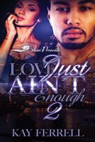 Love Just Ain't Enough 2: When the Hustle is Over 1537588397 Book Cover
