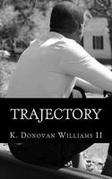 Trajectory: Reflections of a Young Black Man from Summerville 1985884186 Book Cover