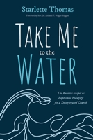Take Me to the Water 1635282357 Book Cover