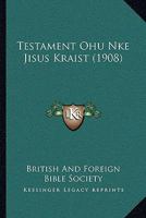 Testament Ohu Nke Jisus Kraist (1908) 1166180336 Book Cover