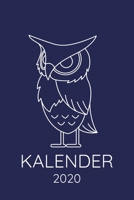 Kalender 2020: Wochenkalender Eule 2020 A5 I Wochenplaner Monatsplaner Jahresplaner I Tagebuch Terminplaner Vogel I Notizen Ziele Kontakte Feiertage Deutschland I Geschenk Kalender 1675975442 Book Cover