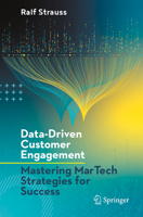 Data-Driven Customer Engagement: Mastering MarTech Strategies for Success 3031642945 Book Cover