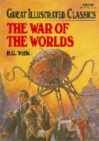 The War of the Worlds (Great Illustrated Classics) 0866118705 Book Cover