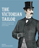 Victorian Tailor: Techniques and Patterns for Making Historically Accurate Period Clothes for Gentlemen 0312642334 Book Cover