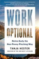 Work Optional: Retire Early the Non-Penny-Pinching Way 0316450898 Book Cover
