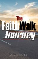 The Faith Walk Journey 099737571X Book Cover