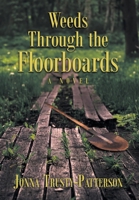 Weeds Through the Floorboards 1637845979 Book Cover