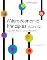 Microeconomic Principles (ECON 102): Class Activities and Lecture Handouts 0757561799 Book Cover