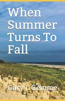 When Summer Turns To Fall: A Novel 1709967714 Book Cover