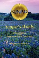 Sunpar's Words: Transitioning to the Empowerment of One's Self 1466323353 Book Cover