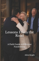 Lessons From the Road: A Field Guide to Effective Fundraising B0H241VGJ8 Book Cover