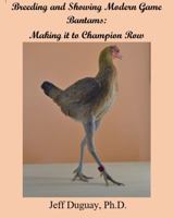 Breeding and Showing Modern Game Bantams 057895897X Book Cover