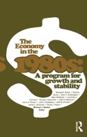 The Economy in the 1980s : A Program for Growth and Stability 0917616391 Book Cover