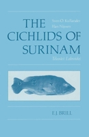 The Cichlids of Surinam (Teleostei: Labroidei) 9004090770 Book Cover