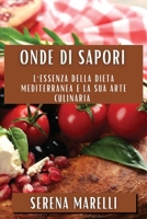 Onde di Sapori: L'essenza della dieta mediterranea e la sua arte culinaria 1835590764 Book Cover