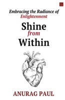 Shine from Within: Embracing the Radiance of Enlightenment 8119601270 Book Cover