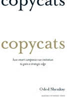Copycats: How Smart Companies Use Imitation to Gain a Strategic Edge 1422126730 Book Cover