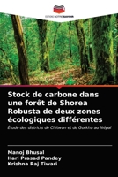 Stock de carbone dans une forêt de Shorea Robusta de deux zones écologiques différentes: Étude des districts de Chitwan et de Gorkha au Népal 6204009079 Book Cover