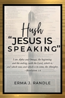 Hush: Jesus Is Speaking 1098092112 Book Cover