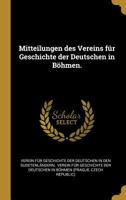 Mitteilungen des Vereins f�r Geschichte der Deutschen in B�hmen. 0341129127 Book Cover
