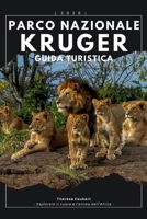 GUIDA TURISTICA PARCO NAZIONALE KRUGER 2026: Guida safari in Sudafrica alla fauna selvatica, percorsi in auto guida, osservazione dei giochi, ... e pianificazione economica. (Italian Edition) B0GM83LS3X Book Cover