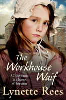 The Workhouse Waif: A heartwarming tale, perfect for reading on cosy nights 152940066X Book Cover