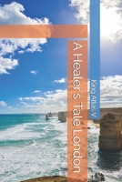 A Healer's Tale London 0998585637 Book Cover