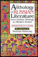 An Anthology Of Russian Literature From Earliest Writings To Modern Fiction: Introduction To A Culture 1563244225 Book Cover