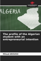 The profile of the Algerian student with an entrepreneurial intention 6204176463 Book Cover