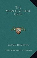 The Miracle of Love 1164918648 Book Cover