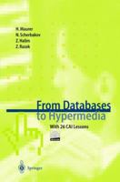 From Databases to Hypermedia: With 26 CAI Lessons 3540637540 Book Cover