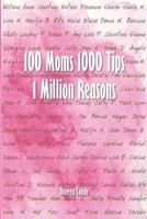 100 Moms 1000 Tips 1 Million Reasons 1999517113 Book Cover