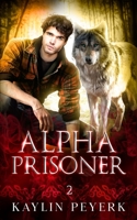 Alpha Prisoner: A M/M Omegaverse Paranormal Romance null Book Cover