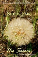 Seeds for the Season: 91 Days of Breakthrough 1940197473 Book Cover