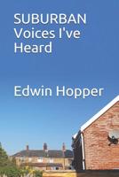 Suburban Voices I've Heard 1070549657 Book Cover