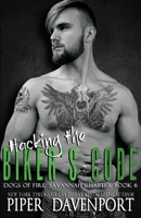 Hacking the Biker's Code (Dogs of Fire: Savannah Chapter) B0851M1TLD Book Cover