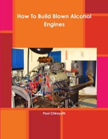 How to Build Blown Alcohol Engines 055779529X Book Cover