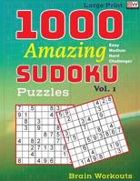 1000 Amazing Sudoku Puzzles: An Easy to Challenger Must Have Sudoku Book 198140712X Book Cover