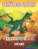 Dinosaurs Coloring Book for Kids: 50 Cute Dinosaurs Coloring Book For Kids To Have Fun Coloring B09FS32229 Book Cover