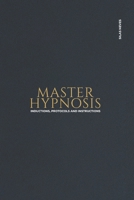 MASTER HYPNOSIS: Inductions, protocols and instructions B0FR3R6PFN Book Cover