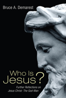 Who Is Jesus?: Further Reflections on Jesus Christ: The God-Man 1556354207 Book Cover