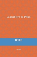 La Barbière de Pékin: Roman B0BTRVJ19Z Book Cover