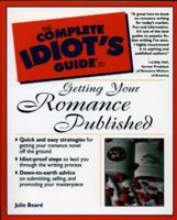 Complete Idiot's Guide to Getting Your Romance Published 002863196X Book Cover