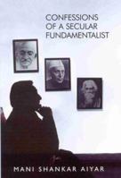 Confessions of a Secular Fundamentalist 0143062050 Book Cover